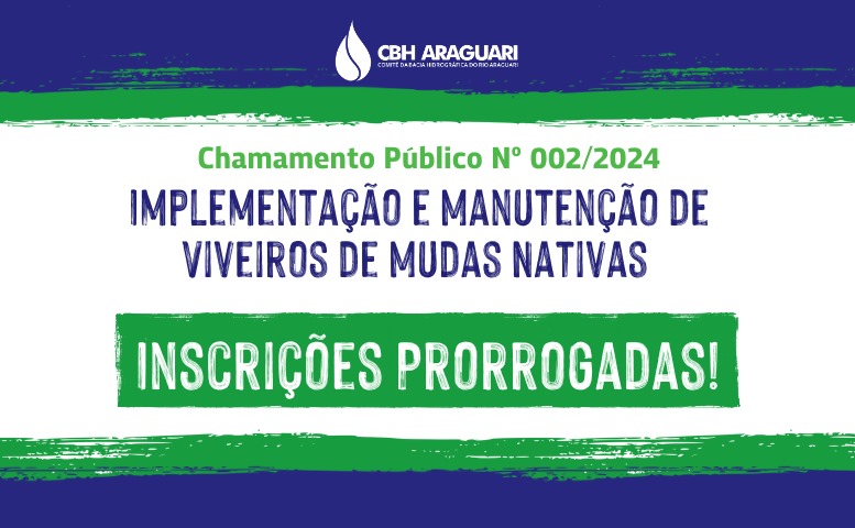 Inscrições prorrogadas para Chamamento Público: Implementação e Manutenção de Viveiros de Mudas Nativas na Bacia Hidrográfica do Rio Araguari