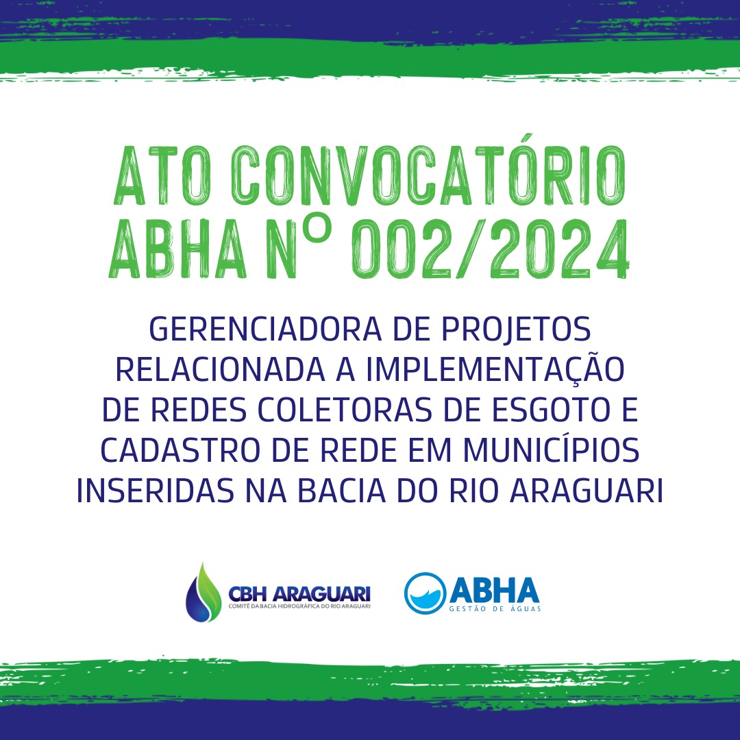 Ato Convocatório ABHA Nº 002/2024: Gerenciamento de Projeto na Bacia do Rio Araguari
