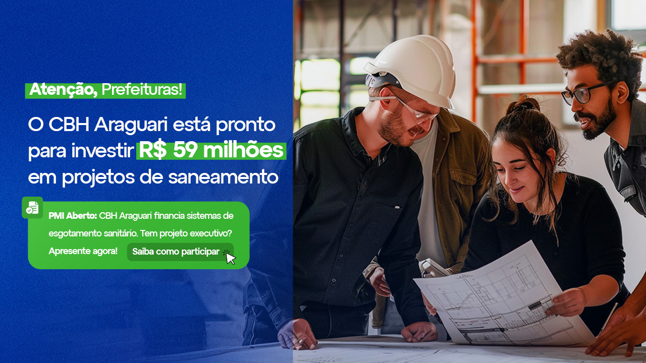CBH Araguari abre Chamamento para municípios com projetos de esgotamento sanitário com previsão de R$ 59 milhões em investimentos